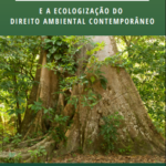 Unesc lança obra sobre Direitos da Natureza e ecologização do Direito Ambiental
